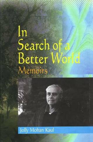 In Search of a Better World: Memoirs