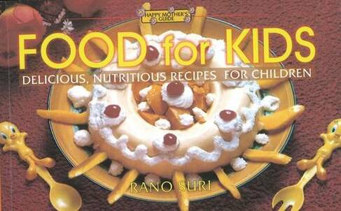 Food for Kids: Delicious Nutritious Recipes for Children