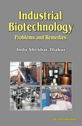Industrial Biotechnology: Problems and Remedies