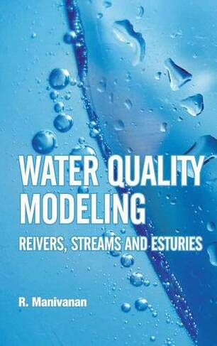 Water Quality Modeling: Rivers, Streams and Estuaries