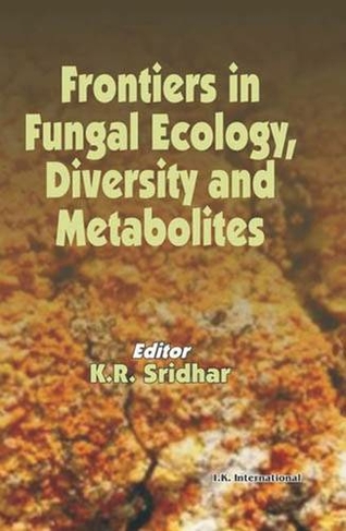 Frontiers in Fungal Ecology, Diversity and Metabolites
