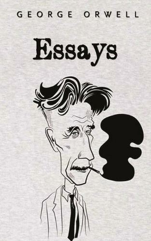 Essays: George Orwell