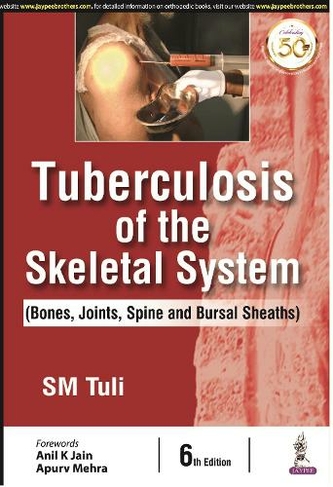 Tuberculosis of the Skeletal System: (6th Revised edition)