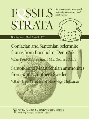 Coniacian and Santonian belemnite faunas from Bornholm, Denmark / Santonian to Maastrichtian Ammonites from Scania, southern Sweden: (Fossils and Strata Monograph Series)