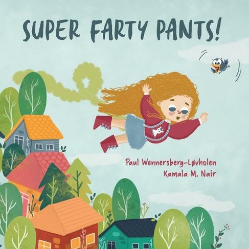 Super Farty Pants!: (Super Farty Pants 1)