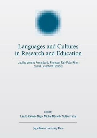 Languages and Cultures in Research and Education - Jubilee Volume Presented to Professor Ralf-Peter Ritter on His Seventieth Birthday