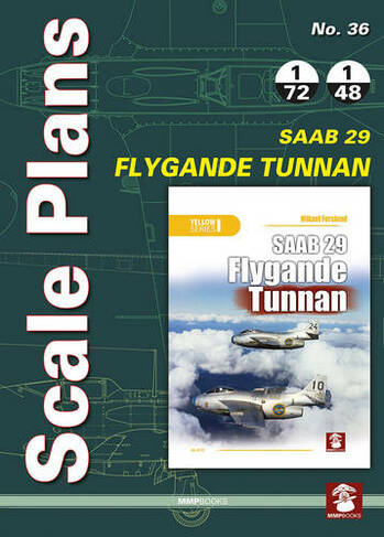 Scale Plans 36: SAAB 29 Flygande Tunnan