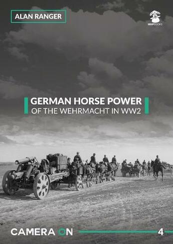 German Horse Power of the Wehrmacht in WW2: (Camera on 4)
