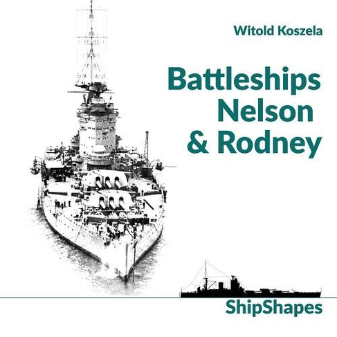 Battleships Rodney & Nelson: (Shipshapes)