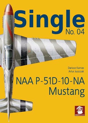 Single No. 04: NAA P-51D-10-NA Mustang: (Single 4)