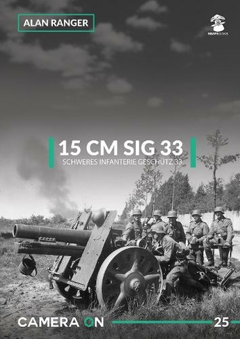 15 CM Sig 33: Schweres Infanterie Geschutz 33 (Camera on 25)