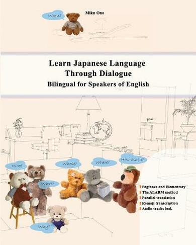 Learn Japanese Language Through Dialogue: Bilingual for Speakers of English (Graded Japanese Readers 5)