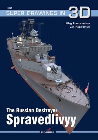 The Russian Destroyer Spravedlivyy: (Super Drawings in 3D)