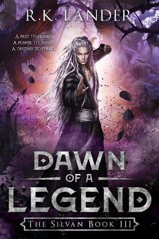 Dawn of a Legend: The Silvan Book III (The Silvan Saga 3)