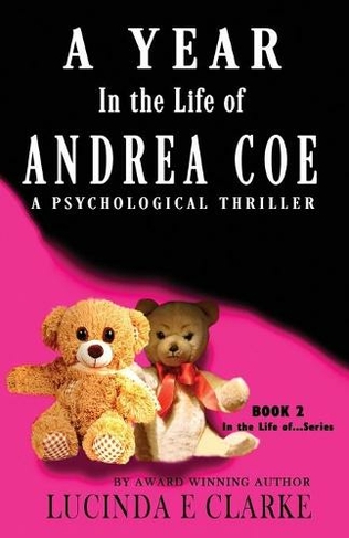 A Year in The Life of Andrea Coe: A Psychological Thriller (In the Life ... 2)