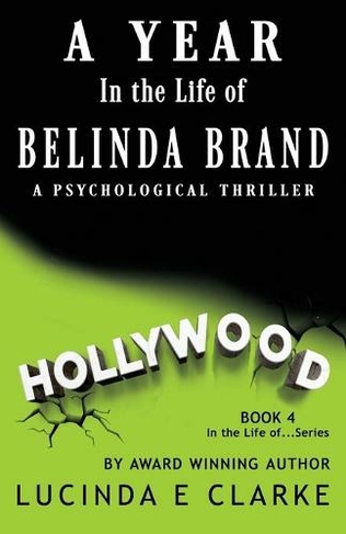 A Year in The Life of Belinda Brand: A Psychological Thriller (In the Life ... 4)