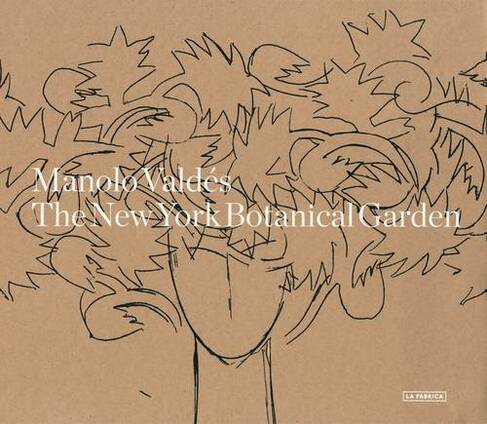 Manolo Valdes: The New York Botanical Garden: Coffret 2 volumes : Paradise, The Garden; Hell, The Foundry