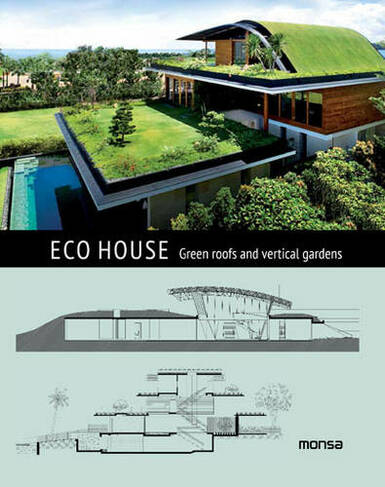 ECO House: Green Roofs and Vertical Gardens