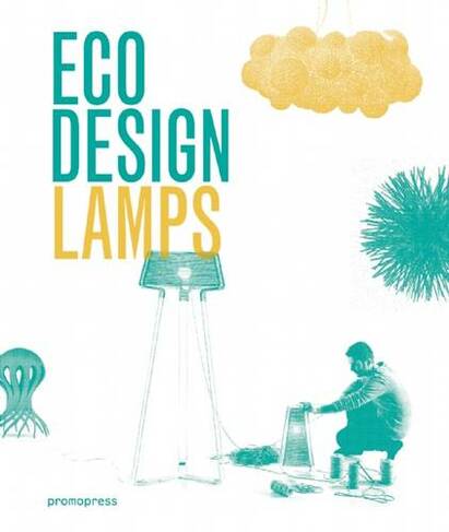Eco Design: Lamps: (2nd ed.)