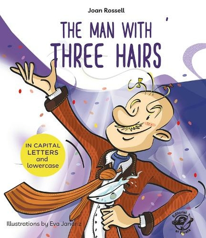 The Man With Three Hairs: (Learn to Read in CAPITAL Letters and Lowercase)