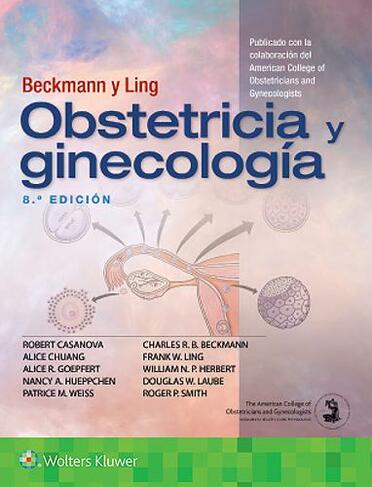 Beckmann y Ling. Obstetricia y ginecologia: (8th edition)