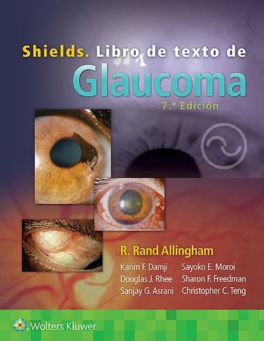 Shields. Libro de texto de Glaucoma: (7th edition)