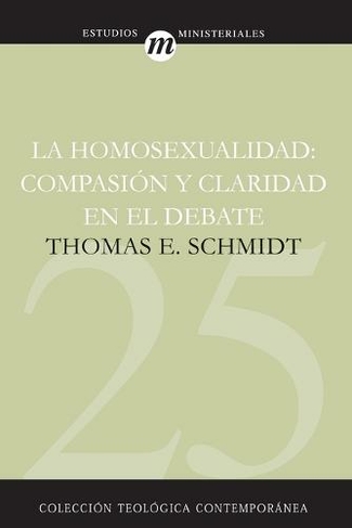 La Homosexualidad: Compasion y claridad en el debate