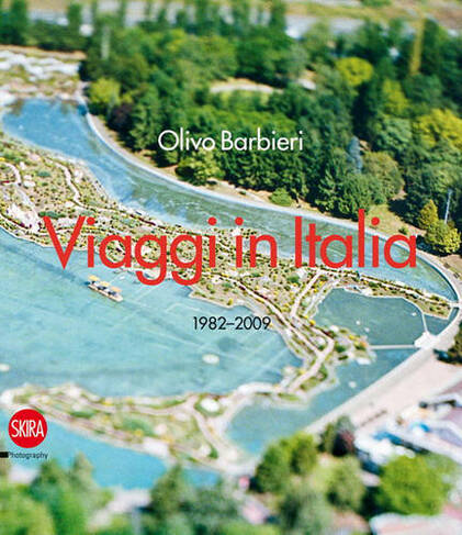 Olivo Barbieri: Viaggi in Italia: 1982 - 2009