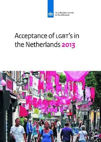 Acceptance of LGBT's in the Netherlands 2013: (Netherlands Institute for Social Research)