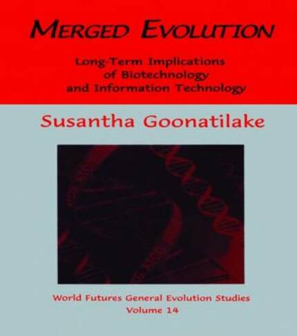 Merged Evolution: Long-term Complications of Biotechnology and Informatin Technology