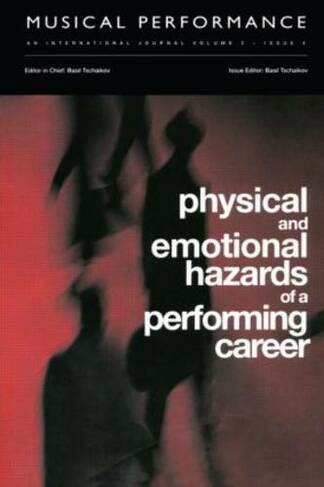 Physical and Emotional Hazards of a Performing Career: A special issue of the journal Musical Performance.