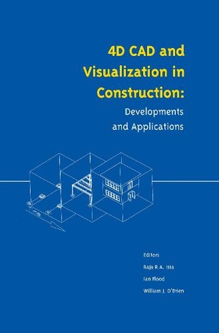 4D CAD and Visualization in Construction: Developments and Applications