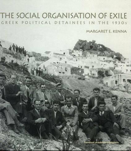 The Social Organization of Exile: Greek Political Detainees in the 1930s