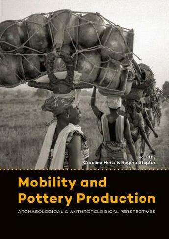 Mobility and Pottery Production: Archaeological and Anthropological Perspectives
