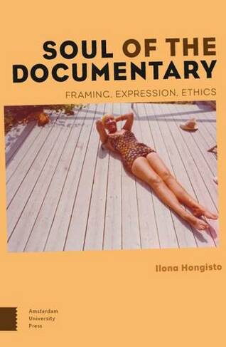 Soul of the Documentary: Framing, Expression, Ethics (0)