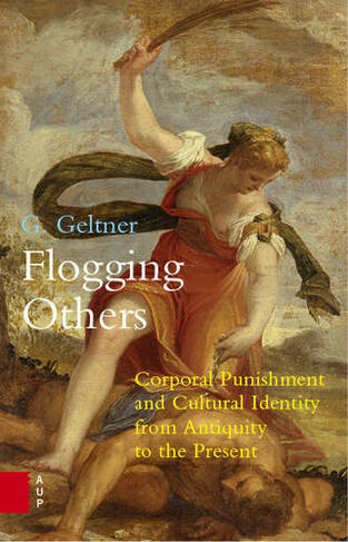 Flogging Others: Corporal Punishment and Cultural Identity from Antiquity to the Present (0)