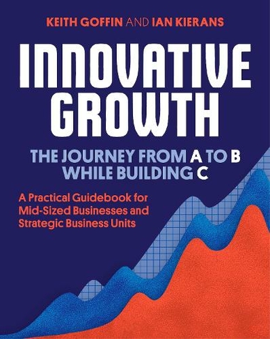 Innovative Growth: The Journey from A to B While Building C