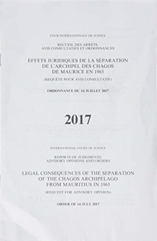 Legal consequences of the separation of the Chagos Archipelago from Mauritius in 1965: (request for advisory opinion), order of 14 July 2017 (Reports of judgments, advisory opinions and orders, 2017)