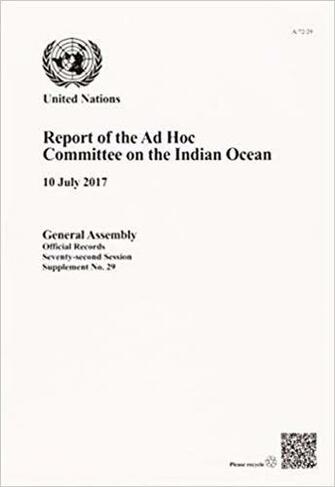 Report of the Ad Hoc Committee on the Indian Ocean, 10th July 2017: (Official records Session 72)