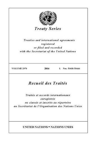 Treaty Series 2970 (English/French Edition): (United Nations Treaty Series / Recueil des Traites des Nations Unies)