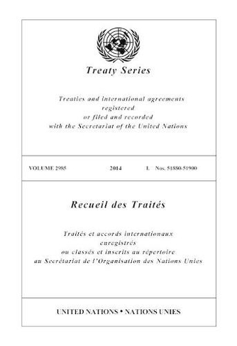Treaty Series 2985 (English/French Edition): (United Nations Treaty Series / Recueil des Traites des Nations Unies)