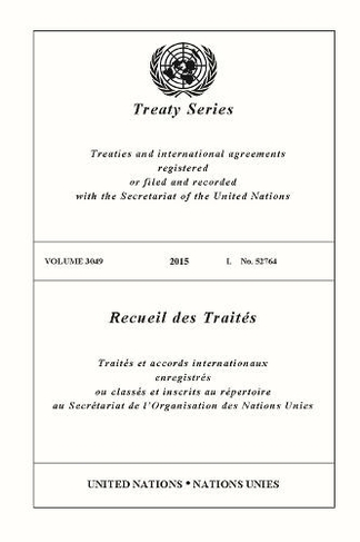 Treaty Series 3049 (English/French Edition): (United Nations Treaty Series / Recueil des Traites des Nations Unies)
