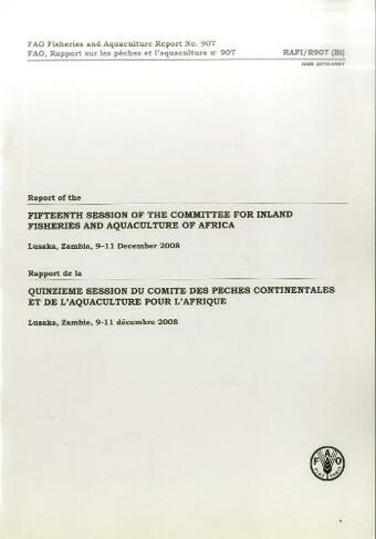 Report of the Fifteenth Session of the Committee for Inland Fisheries and Aquaculture of Africa: Lusaka, Zambia, 9-11 December 2008