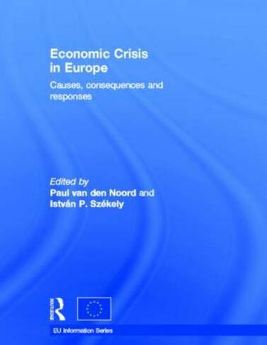 Economic Crisis in Europe: Causes, Consequences and Responses (European Union Information Series)