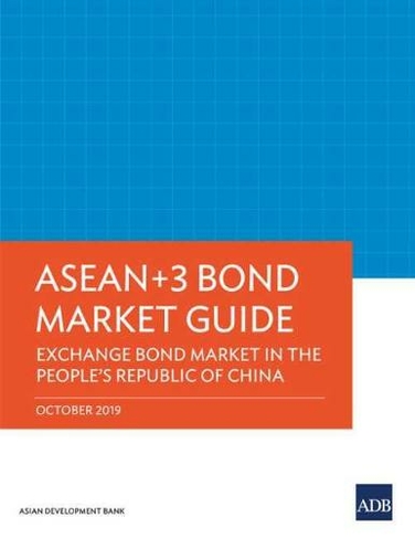 ASEAN+3 Bond Market Guide: Exchange Bond Market in the People's Republic of China (ASEAN+3 Bond Market Guides)