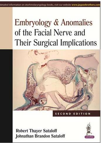 Embryology & Anomalies of the Facial Nerve and Their Surgical Implications: (2nd Revised edition)