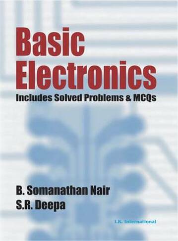 Basic Electronics (Includes Solved Problems & MCQs)