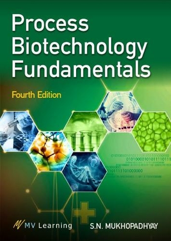 Process Biotechnology Fundamentals: (4th Revised edition)