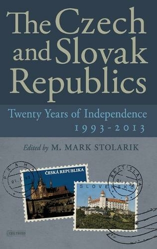 The Czech and Slovak Republics: Twenty Years of Independence, 1993-2013