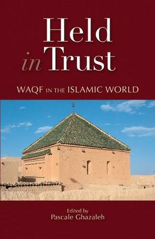 Held in Trust: Waqf in the Islamic World